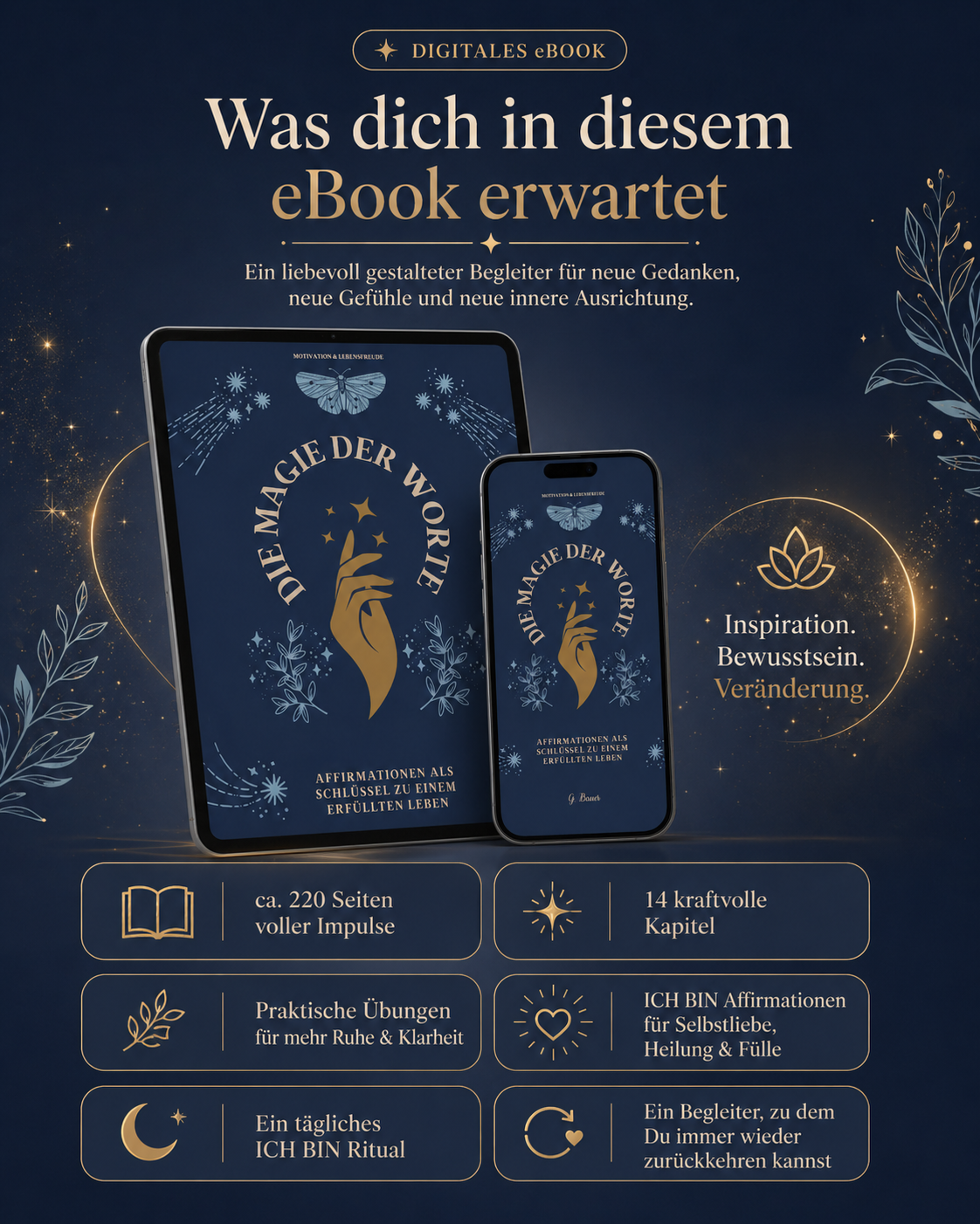Was Dich in diesem eBook erwartet: Die Magie der Worte als digitales eBook mit ca. 220 Seiten, 14 Kapiteln, praktischen Übungen, ICH BIN Affirmationen und täglichem Ritual.